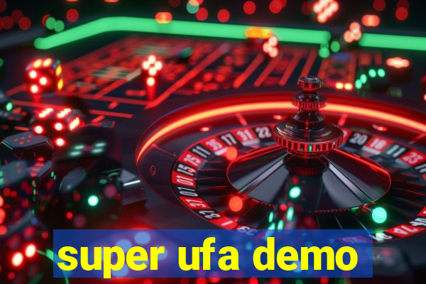 super ufa demo